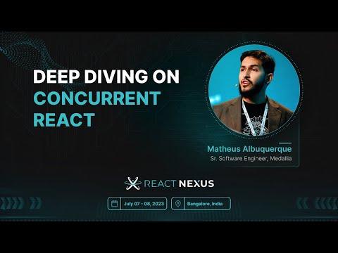 Deep Diving on Concurrent React by Matheus Albuquerque