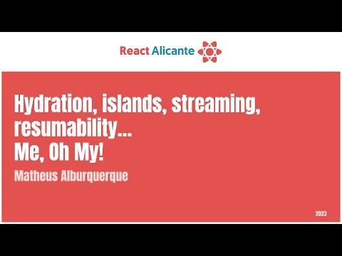MATHEUS ALBURQUERQUE  - Hydration, Islands, Streaming, Resumability... Me, Oh My!